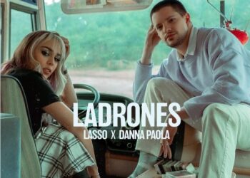 Lasso y Danna Paola estrenan el hit "Ladrones"