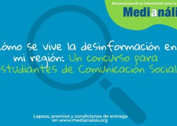 Cómo se vive la desinformación en mi región: Un concurso para estudiantes de Comunicación Social
