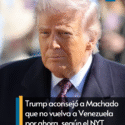 Trump aconsejó a María Corina Machado que no vuelva a Venezuela por ahora, según el NYT